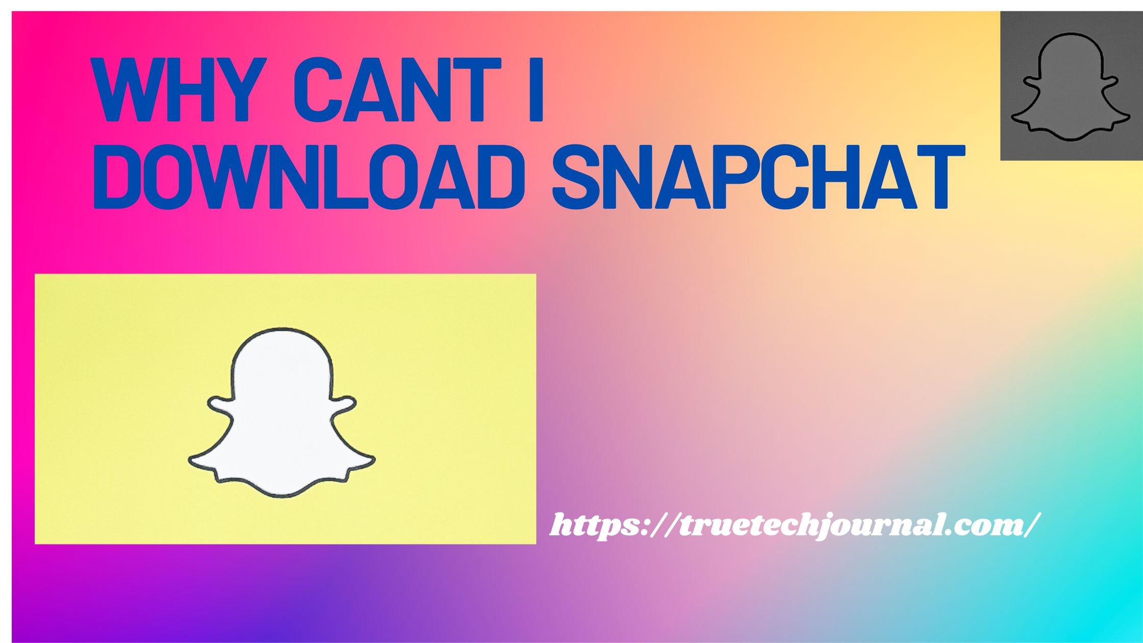 why cant i download snapchat