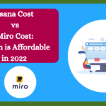 Asana Cost vs Miro Cost Which is Affordable in 2022