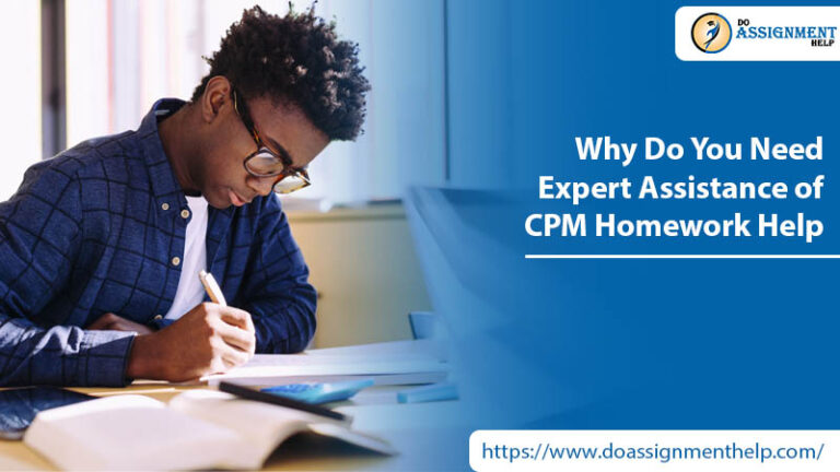 Why Do You Need Expert Assistance of CPM Homework Help