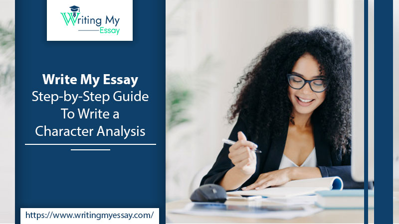 Write My Essay: Comprehensive Guide to Character Analysis