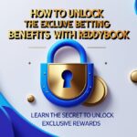 Unlock the Exclusive Betting Benefits With Reddybook