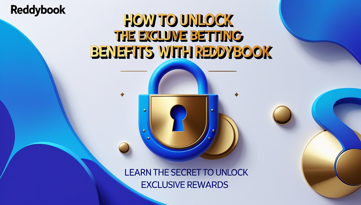 Unlock the Exclusive Betting Benefits With Reddybook